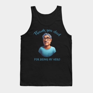 Thank You, Dad, for Being My Hero. Tank Top